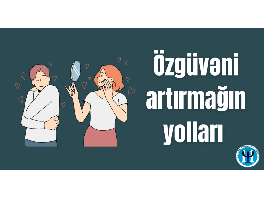 Özgüvəni artırmağın yolları 